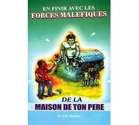 En Finir Avec Les Forces Malefiques De La Maison De Ton Pere