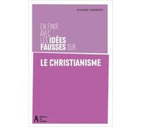 En finir avec les idées fausses sur le christianisme