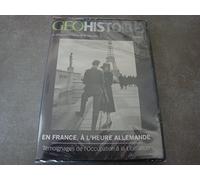 En France, à l'heure Allemande "Témoignages de l'occupation à la libération