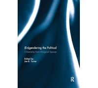 (En)gendering the Political: Citizenship from marginal spaces