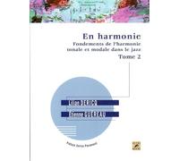 EN HARMONIE FONDEMENTS DE L'HARMONIE TONALE ET MODALE DANS LE JAZZ TOME 2