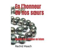 En l’honneur de nos sœurs: Dignité de la femme en islam