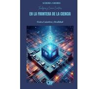 En la Frontera de la Ciencia: Física Cuántica y Realidad