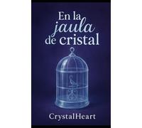 En la jaula de cristal.