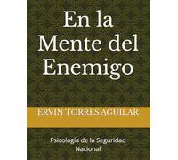 En la Mente del Enemigo: Psicología de la Seguridad Nacional (Defensa y Seguridad Nacional)