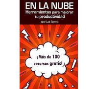 En la nube: herramientas para mejorar tu productividad: Más de 100 recursos gratis online