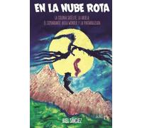 EN LA NUBE ROTA: La colonia satélite, la abuela, el comandante axila wonder y la pintarrajeada
