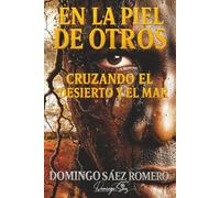 En la piel de otros: Cruzando el desierto y el mar: 1