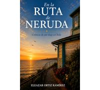 En la Ruta de Neruda