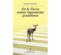 En la tierra somos fugazmente grandiozos: 1022 (Panorama de narrativas)