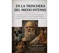 EN LA TRINCHERA DEL MIEDO INTENSO: Un testimonio sobre miedo extremo, depresión severa y el dolor de una mente que no encuentra descanso