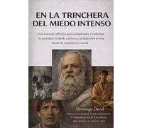 EN LA TRINCHERA DEL MIEDO INTENSO: Un testimonio sobre miedo extremo, depresión severa y el dolor de una mente que no encuentra descanso