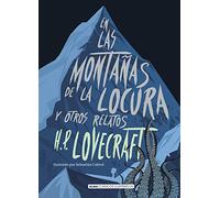 En Las Montañas de la Locura: Y Otros Relatos (Clásicos Ilustrados)