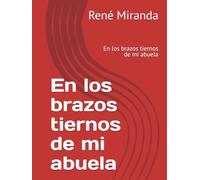 En los brazos tiernos de mi abuela: En los brazos tiernos de mi abuela