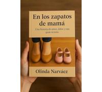 En los zapatos de mama: una historia de amor, dolor y una gran Victoria