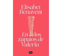 En los zapatos de Valeria / In Valeria's Shoes by El?sabet Benavent (Spanish) Ha