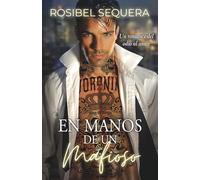 En manos de un mafioso: Un romance del odio al amor: 1 (Dinastía criminal)