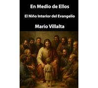 En Medio de Ellos: El Niño Interior del Evangelio