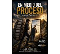 EN MEDIO DEL PROCESO: Reflexiones sobre la carga, la mente y el crecimiento personal