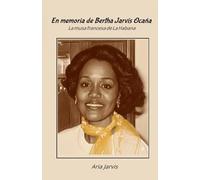 En Memoria de Bertha Jarvis Ocaña: La musa francesa de La Habana