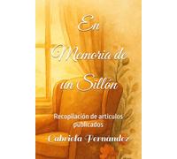 En Memoria de un Sillón: Recopilación de artículos publicados
