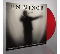 En Minor - When The Cold Truth Has Worn Its Miserable Welcome Out (Red Vinyl) [VINYL]