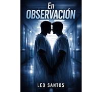 En observación: En el hospital todo está medido. Menos él.