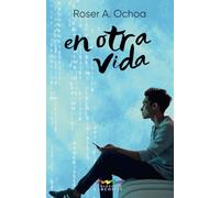 En otra vida: Romántica LGBT. Historia new adult sobre el proceso de duelo