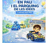 EN PAU I EL PÀRQUING DE LES IDEES: L'univers d'en Pau
