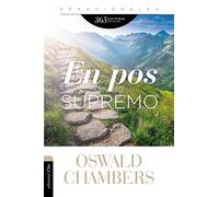 En pos de lo supremo / My Utmost for His Highest: 365 lecturas devocionales / 365 Devotional Readings