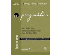 En Pragmática C1-C2 – Estrategias para una comunicación eficaz (Anaya ELE EN)