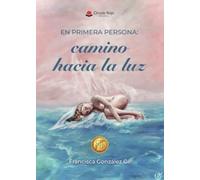 En primera persona: camino hacia la luz