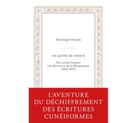 En Quete de Ninive: Des Savants Francais a la Decouverte de la Mesopotamie (1842-1975) (Docet Omnia)