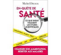 En-quête de santé - Ce que disent vraiment les études scientifiques