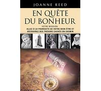 EN QUÊTE DU BONHEUR - Votre Mission: Allez à la Poursuite de Votre Bien-Être et Découvrez des Trésors Cachés en Chemin