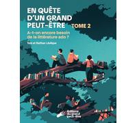 En quête d'un grand peut-être, tome 2: A-t-on encore besoin de la littérature ado ?