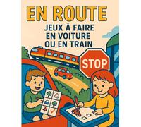 En route !: Album d'activités simples pour s'occuper en voiture - de 4 à 10 ans