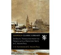 En Route. Translated from the French with a Prefatory Note by C. Kegan Paul