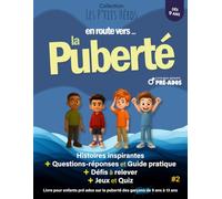En route vers ... la Puberté: Livre pour enfants pré ados sur la puberté des garçons de 9 ans à 13 ans : Histoires inspirantes, questions réponses + ... Les P'TITS HÉROS - En route vers ...)