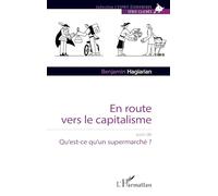 En route vers le capitalisme: suivi de Qu’est-ce qu’un supermarché ? (L'Esprit Économique)