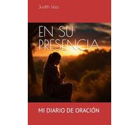 En Su presencia: Mi Diario de oración