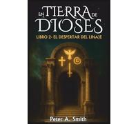 En Tierra de Dioses: Libro 2 - El Despertar del Linaje