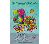 En Tierra de Exiliados: Una novela filosófica existencialista que explora la identidad con toques de realismo mágico.