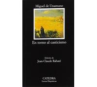 En torno al casticismo / The Return to Love of Purity (Letras Hispanicas / Hispanic Writings) (Spanish Edition) by Miguel De Unamuno (2005-11-03)