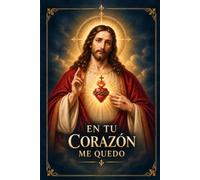 En tu Corazón me quedo: Libreta del Sagrado Corazón de Jesús para escribir oraciones, reflexiones y notas