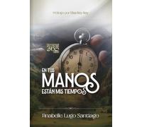 En Tus Manos Están Mis Tiempos: Devocional de 365 días