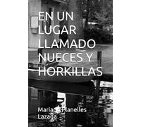 EN UN LUGAR LLAMADO NUECES Y HORKILLAS