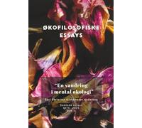En vandring i mental økologi: Økofilisofiske essays. Samlede Essays 1975-2025. Bok II (Carl Christian Glosemeyer Andersens samlede essays 1975 - 2025)