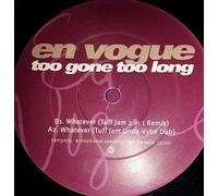 En Vogue - Too Gone Too Long / Whatever