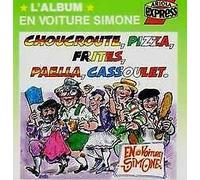 En Voiture Simone - L'album En Voiture Simone : choucroute, pizza, frites, paella, cassoulet